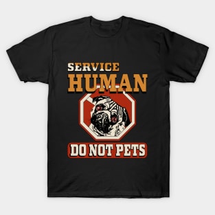 service human do not pet T-Shirt